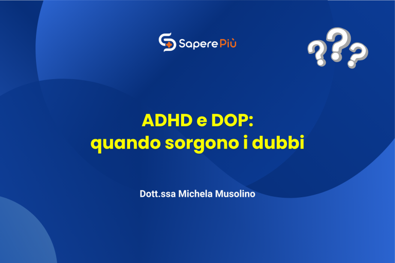 ADHD e DOP: quando sorgono i dubbi